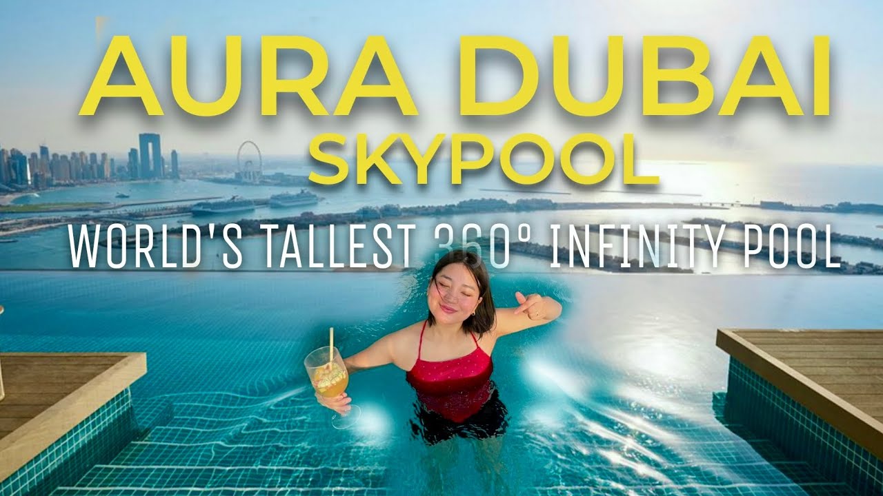 AURA SKYPOOL DUBAI 🏊‍♂️🌊 | ​World’s tallest 360° infinity pool | Tangkhul Vlog 🫶🏻
