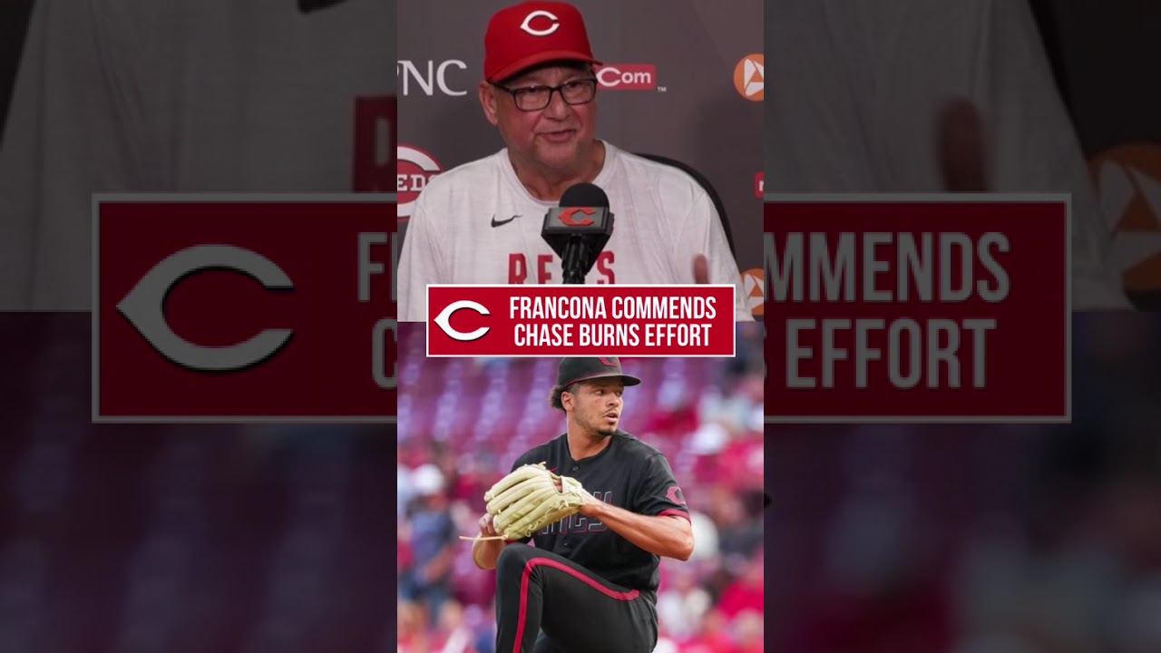 Reds manager Terry Francona gave high marks to Chase Burns after he threw seven scoreless innings.