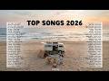 Top 100 Songs 2026 Playlist🐰|| Chill Vibes Music Spotify 2026 -- New Popular English Songs