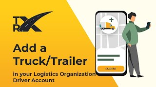 Add Trucks in your Logistics Organization/Driver Account | TRX screenshot 2
