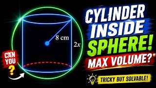 Can You Find the Maximum Volume of this Cylinder | Sphere Optimization Problem