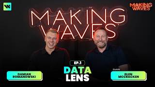 Making Waves: Data Lens - Episode 1 (Glen McCracken)