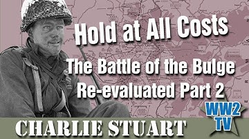 Hold at all Costs: The Battle of the Bulge Re-evaluated Part 2