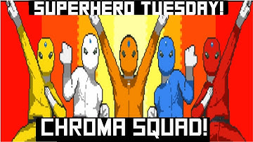 Superhero Tuesday! Chroma Squad Part 2: Who forgot our costumes?