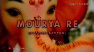 MOURYA RE || (SLOWED REVERB) || SHANKAR MAHADEVAN || JAVED AKHTAR || DON || XPERT MELODY