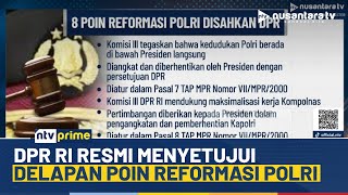 DPR RI Resmi Tetapkan Arah Baru Reformasi Polri Lewat Delapan Poin Utama | NTV PRIME