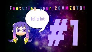 YOUR COMMENTS! | Comment Featuring