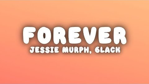 Jessie Murph & 6lack – Forever (Official Lyric Video / Visualizer)