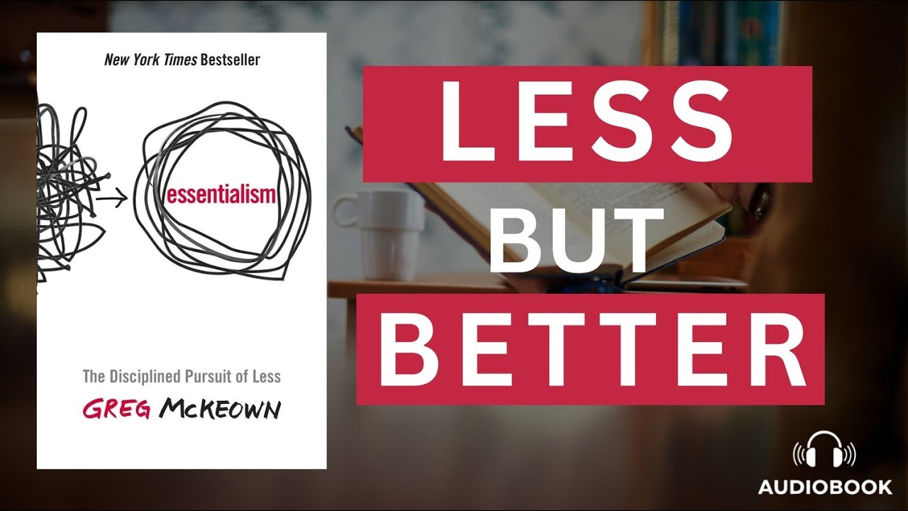 Essentialism by Greg McKeown — Do Less, Achieve More | Book Summary That Will Simplify Your Life