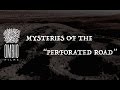 Mysteries of the  perforated road