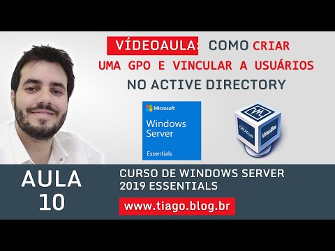 AULA 10 - WINDOWS SERVER 2019 ESSENTIALS - COMO CRIAR  GPO E VINCULAR A USUÁRIOS