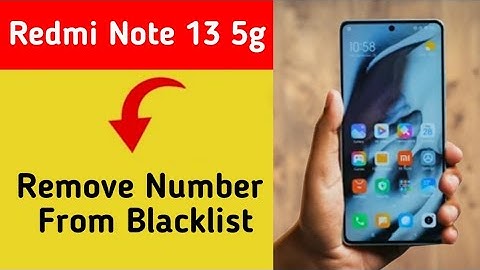 How to remove number from blacklist, Redmi Note 13 5G me call block kaise karen