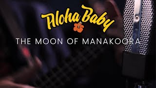 Aloha Baby: The Moon Of Manakoora