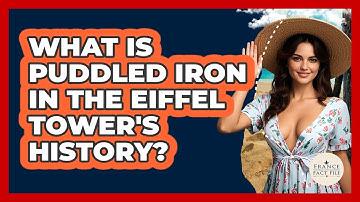 What Is Puddled Iron In The Eiffel Tower