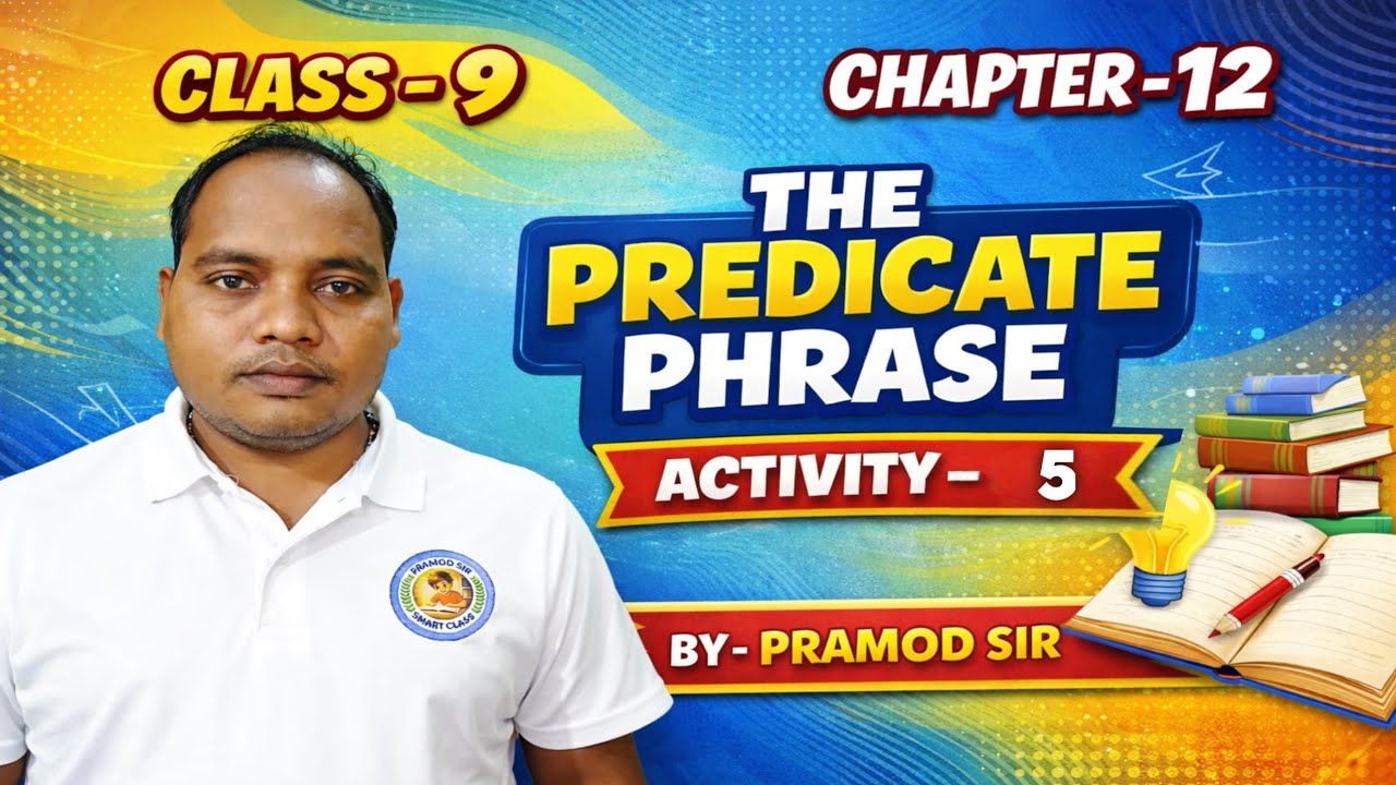 Activity 5 | The Predicate Phrase | Class 9 English Grammar | Pramod Sir