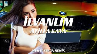 Atilla Kaya - İlvanlım (Murat Yaran Remix) Türkçe Remix 2026
