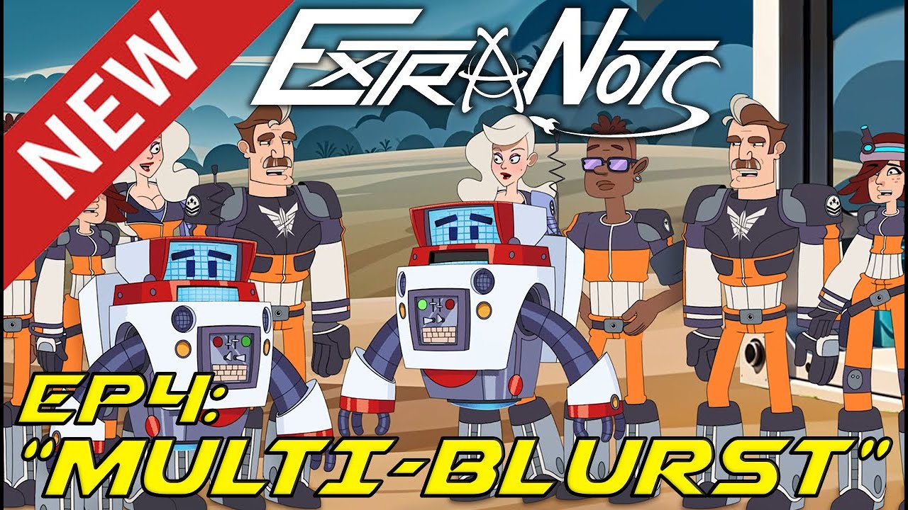 ExtraNots - Episode 4: Multi-Blurst