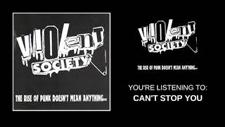 Violent Society - Can't Stop You