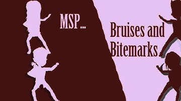 MSP - Bruises and Bitemarks - Sneak Peek