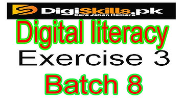 Digiskills Digital literacy excersis 3 batch 8 solution 2020