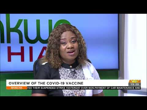 Overview of The Covid-19 Vaccine - Nkwa Hia with Afia Amankwaah Tamakloe on Adom TV (7-2-22)