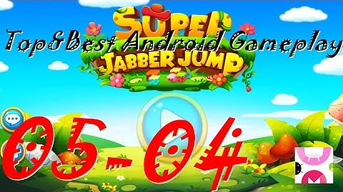 Super Jabber Jump Android Gameplay World 05-04