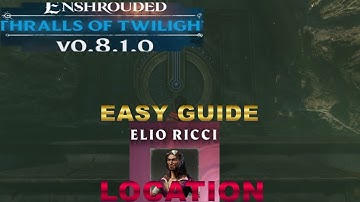 ENSHROUDED: THRALLS OF TWILIGHT UPDATE// EASY GUIDE To Barber Elio Ricci Location