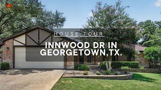 MLS House Tour: 307 Innwood Dr in Georgetown, TX. - Well-maintained Home in San Gabriel Heights