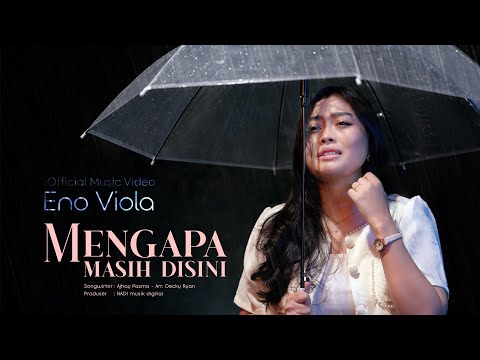 Eno Viola - Mengapa Masih Disini (Official Music Video)