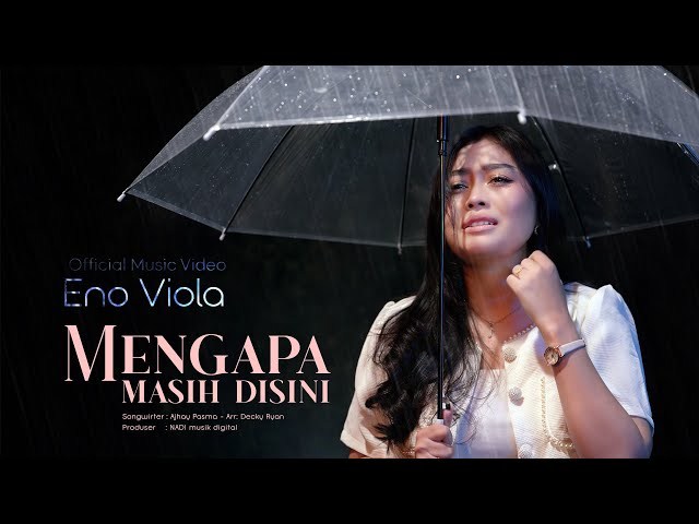 Eno Viola - Mengapa Masih Disini (Official Music Video) class=