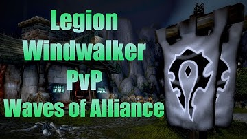 Legion Windwalker Monk PvP - WAVES OF ALLIANCE: Arathi Basin
