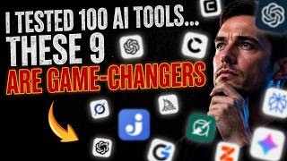 I Tested 100 AI Tools | These 9 Are Game Changers