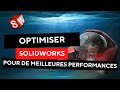 Optimiser solidworks pour de meilleures performances