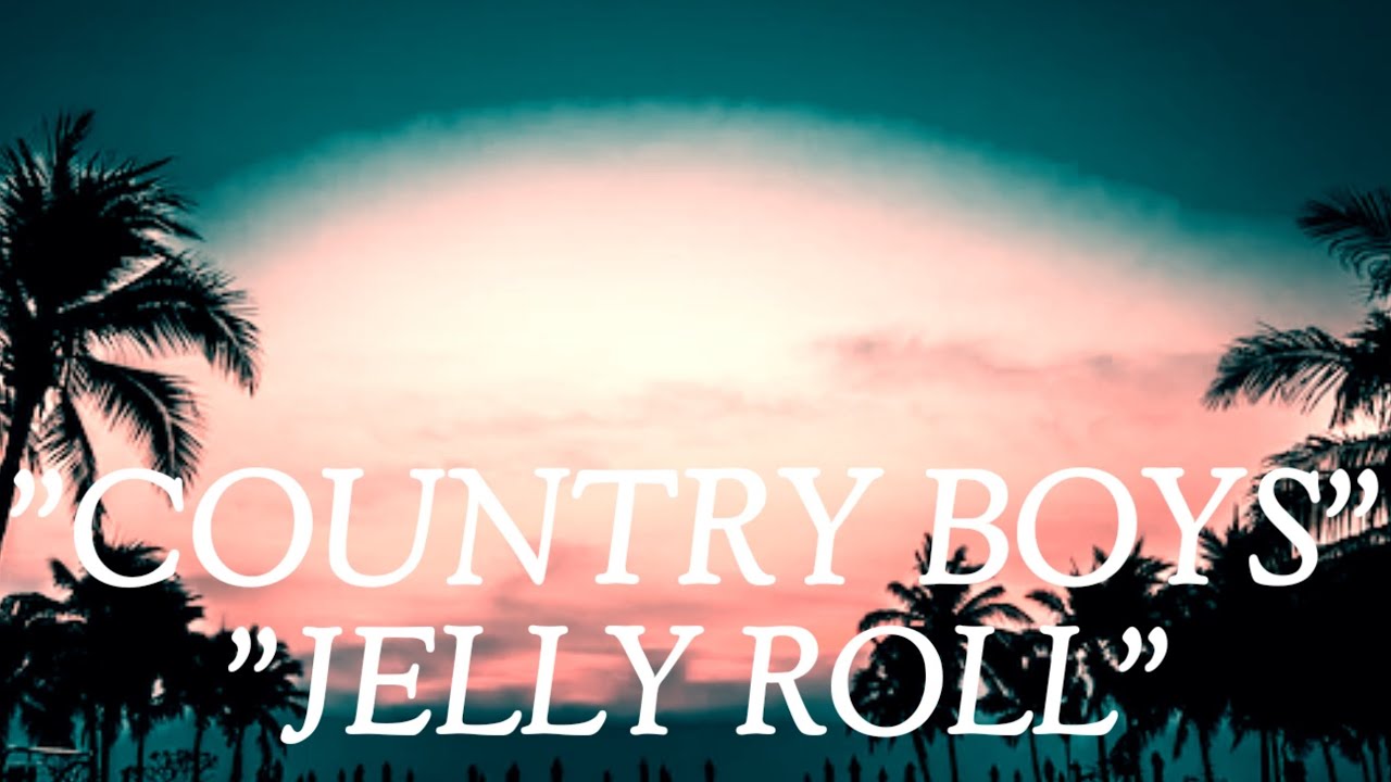 Jelly Roll " Country Boys " (Song)ajmusic YouTube