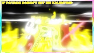 Day 30 If Patrick Doesnt Get His Valentime- Burping Warning