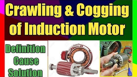 Crawling and Cogging of Induction Motor | Motor not Rotating | Hindi
