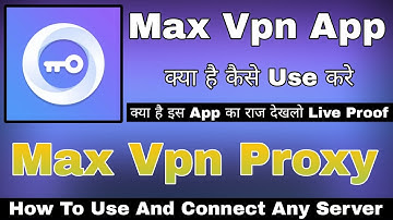 Max Vpn Kaise Use Kare || Max Vpn App || How To Use Max Vpn || Max Vpn Kya Hai || Max Vpn App