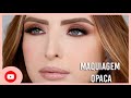 MAQUIAGEM OPACA - TUTORIAL COMPLETO PELE + OLHOS