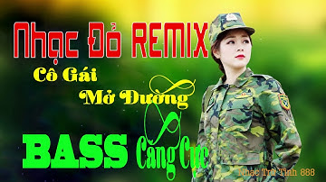 Nhạc Đỏ Remix 2022 - BASS Căng Nát Loa - LK Nhạc Cách Mạng Remix
