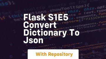 Flask s1e5 convert dictionary to json