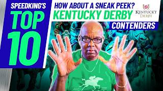 SpeedKing's Top 10 Kentucky Derby Contenders "SNEAK PEEK"  2026 4/6/2026! Churchill Downs