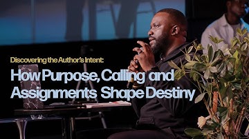 Discovering the Author’s Intent: How Purpose, Calling & Assignments Shape Destiny