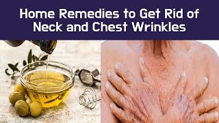 Home Remedies to Get Rid of Neck and Chest Wrinkles