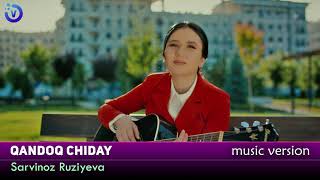 Sarvinoz Ruziyeva - Qandoq chiday (music version 2021)