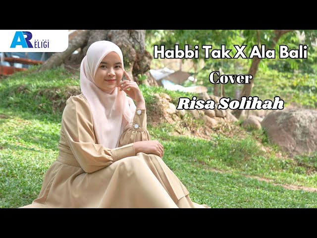 Habbi Tak x Ala Bali Cover Risa Solihah | AN NUR RELIGI class=