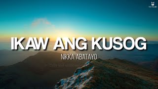 Ikaw ang Kusog - Nikka Abatayo (Lyrics Video)