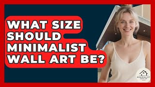 Full What Size Should Minimalist Wall Art Be - Minimalist Home Life Guide