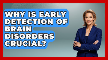 Why Is Early Detection Of Brain Disorders Crucial? - Brain Development Hub