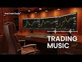 Focus Trading Music – Smooth Background Beats for Consistent Profits