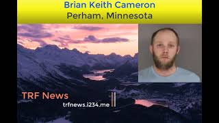 Perham Man, Brian Keith Cameron, Charged with Felony Domestic Assault in Otter Tail County